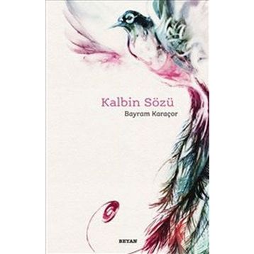 Kalbin Sözü - Bayram Karaçor