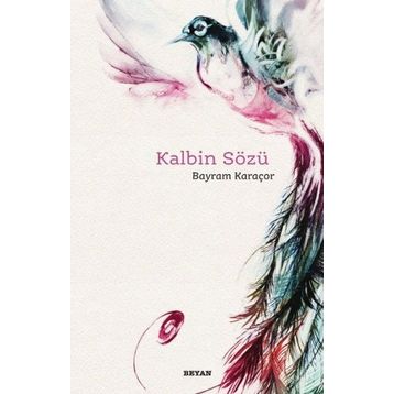 Kalbin Sözü - Bayram Karaçor