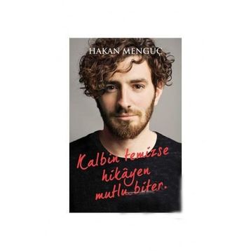 Kalbin Temizse Hikayen Mutlu Biter - Hakan Mengüç