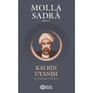 Kalbin Uyanışı - Molla Sadra