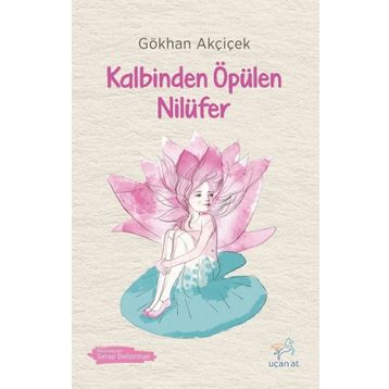 Kalbinden Öpülen Nilüfer - Gökhan Akçiçek
