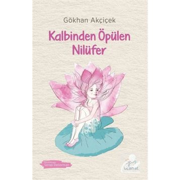Kalbinden Öpülen Nilüfer - Gökhan Akçiçek