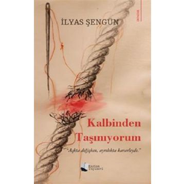 Kalbinden Taşınıyorum - İlyas Şengün