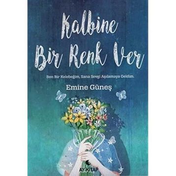 Kalbine Bir Renk Ver - Ay Kitap