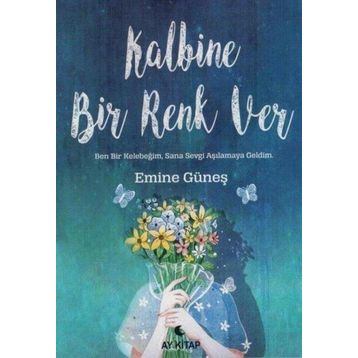 Kalbine Bir Renk Ver - Ay Kitap