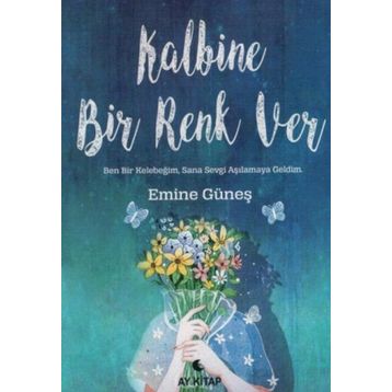 Kalbine Bir Renk Ver - Ay Kitap