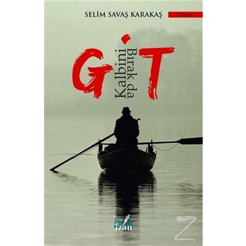 Kalbini Bırak Da Git - Selim Savaş Karakaş