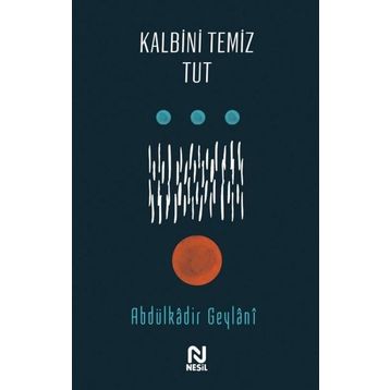 Kalbini Temiz Tut - Abdulkadir Geylani