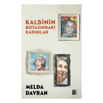 Kalbinin Rotasındaki Kadınlar Mona Kitap