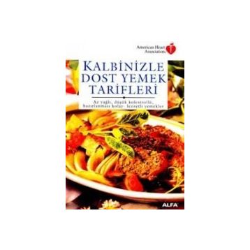 KALBINIZLE DOST YEMEK TARIFLERI AZ YAĞLI, DÜŞÜK KOLESTROLLÜ, HAZIRLANMASI KOLAY - LEZZETLI YEMEKLER - ZEHRA AKGÖREN