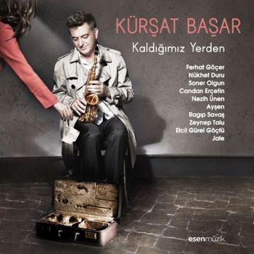 Kaldığımız Yerden - Kürşat Başar