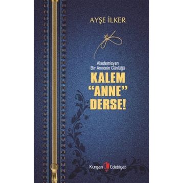 Kalem Anne Derse - Ayşe İlker