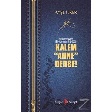 Kalem Anne Derse - Ayşe İlker
