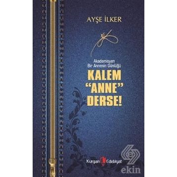 Kalem Anne Derse - Ayşe İlker