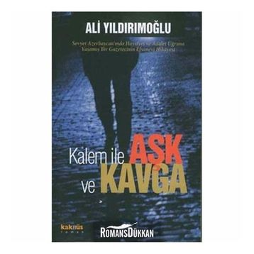 KALEM İLE AŞK VE KAVGA - ALI YILDIRIMOĞLU