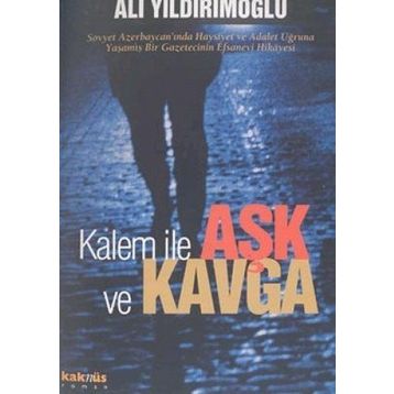 KALEM İLE AŞK VE KAVGA - ALI YILDIRIMOĞLU