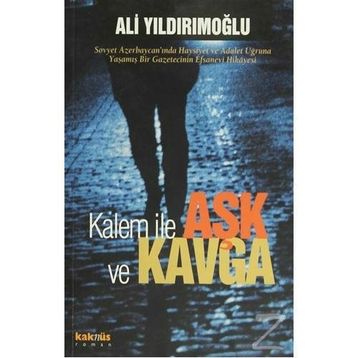 KALEM İLE AŞK VE KAVGA - ALI YILDIRIMOĞLU