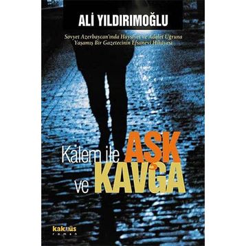 KALEM İLE AŞK VE KAVGA - ALI YILDIRIMOĞLU