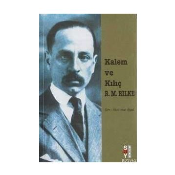 KALEM VE KILIÇ - RAINER MARIA RILKE