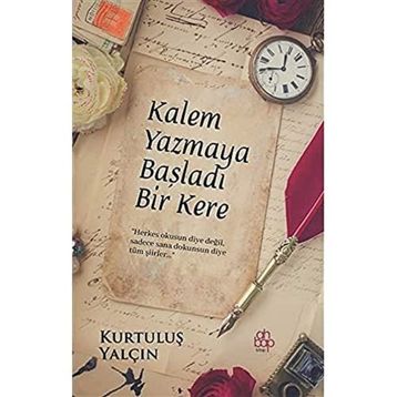 Kalem Yazmaya Başladı Bir Kere - Kurtuluş Yalçın