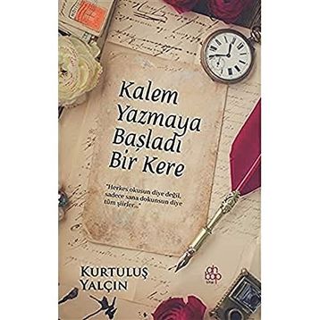 Kalem Yazmaya Başladı Bir Kere - Kurtuluş Yalçın