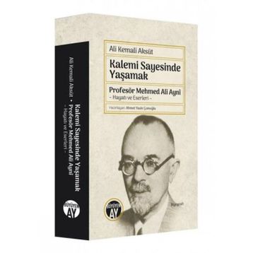 Kalemi Sayesinde Yaşamak - Ali Kemali Aksüt