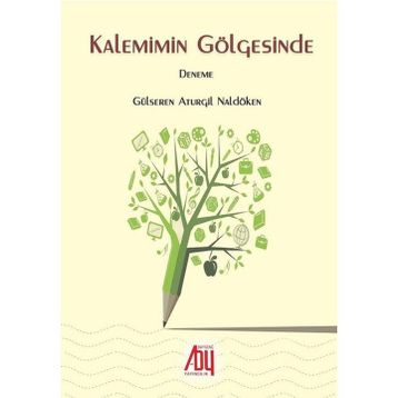 Kalemimin Gölgesinde - Gülseren Atulçil Naldöken