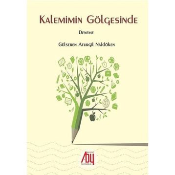 Kalemimin Gölgesinde - Gülseren Atulçil Naldöken