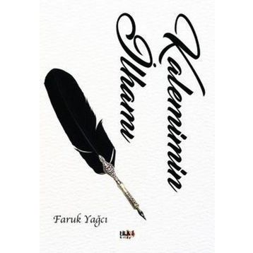 Kalemimin İlhamı - Faruk Yağcı