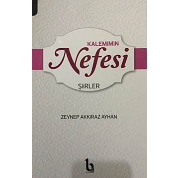 Kalemimin Nefesi - Zeynep Akkiraz Ayhan