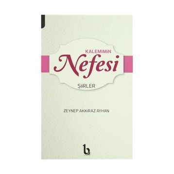 Kalemimin Nefesi - Zeynep Akkiraz Ayhan