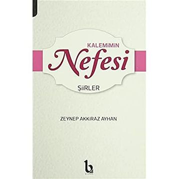 Kalemimin Nefesi - Zeynep Akkiraz Ayhan