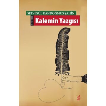 Kalemin Yazgısı - Selvigül Kandoğmuş Şahin