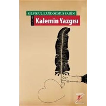 Kalemin Yazgısı - Selvigül Kandoğmuş Şahin
