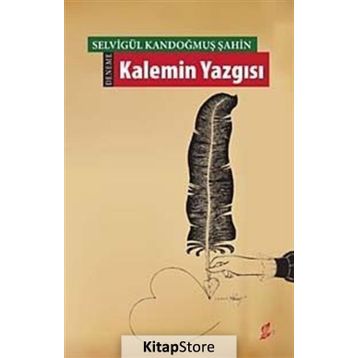 Kalemin Yazgısı - Selvigül Kandoğmuş Şahin