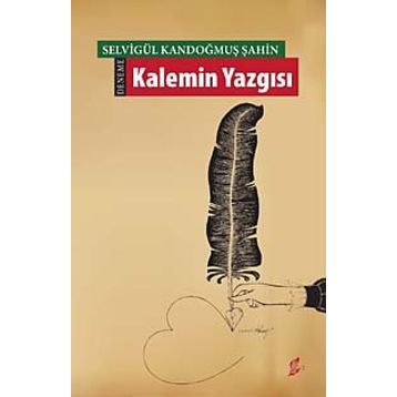 Kalemin Yazgısı - Selvigül Kandoğmuş Şahin
