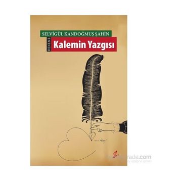 Kalemin Yazgısı - Selvigül Kandoğmuş Şahin