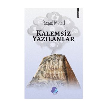 Kalemsiz Yazılanlar - Reşad Mecid