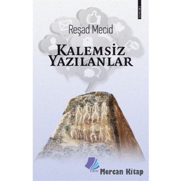 Kalemsiz Yazılanlar - Reşad Mecid