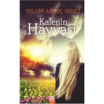 Kalenin Havvası - Yelgin Arkoç Mesçi