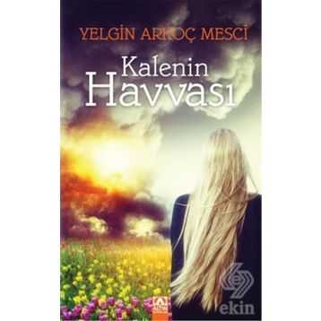Kalenin Havvası - Yelgin Arkoç Mesçi