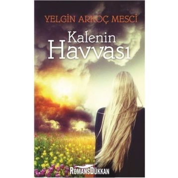 Kalenin Havvası - Yelgin Arkoç Mesçi