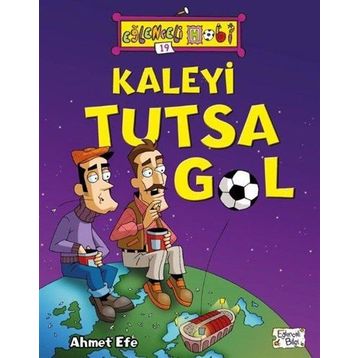 Kaleyi Tutsa Gol - Ahmet Efe