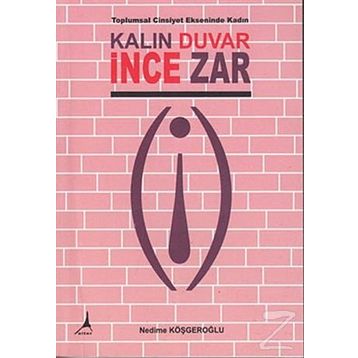 Kalın Duvar İnce Zar - Nedime Köşgeroğlu