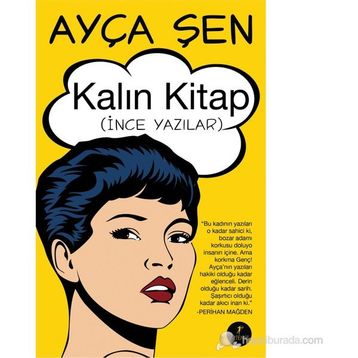 KALIN KITAP (İNCE YAZILAR) - AYÇA ŞEN
