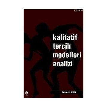 KALITATIF TERCIH MODELLERI ANALIZI - FAHAMET AKIN