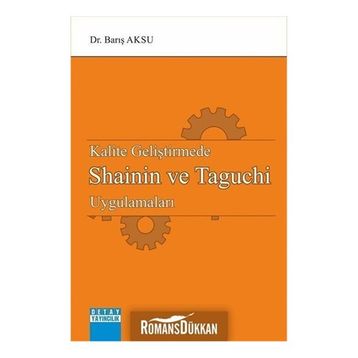 Kalite Geliştirmede Shainin Ve Taguchi Uygulamaları - Barış Aksu