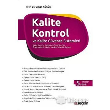 KALITE KONTROL VE KALITE GÜVENCE SISTEMLERI KALITE KAVRAMI - BELGELERIN DÜZENLENMESİ - ÖRNEK KALITE EL KİTABI - ORHAN KÜÇÜK