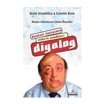 KALITELI İLETİŞİMİN SIHIRLI ANAHTARI DIYALOG - SELIM UZUNOĞLU; CANTEN KAYA