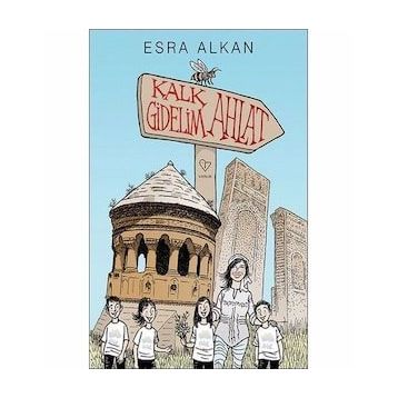 Kalk Gidelim - Ahlat - Esra Alkan